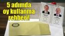 5 adımda oy kullanma rehberi!