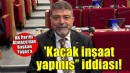 AK Parti Grup Sözcüsü Atmaca'dan ‘’Cemil Tugay kaçak inşaat yapmış’’ iddiası!