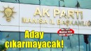 AK Parti, Manisa Büyükşehir Belediye Başkanı seçiminde aday çıkarmayacak