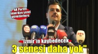 AK Partili İnan: ''İzmir'in kaybedecek 3 senesi daha yok!''