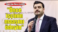 AK Partili İnan'dan Buca tepkisi... 'Önce işçinin maaşını ödeyin'