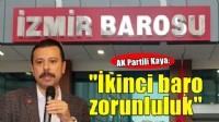 AK Partili Kaya: ''İkinci Baro zorunluluktur''