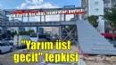 AK Partili Kocabaş’tan Büyükşehir'e 'Yarım kalan üst geçit' tepkisi!