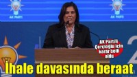 AK Partili Özlem Çerçioğlu 'ihale' davasından beraat etti