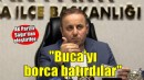 AK Partili Sağır: Buca'yı borca batırdılar