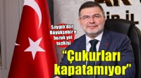 AK Partili Saygılı'dan Büyükşehir'e bozuk yol tepkisi!