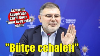 AK Partili Saygılı'dan CHP'li Güç'e ''İzmir üvey evlat'' yanıtı