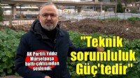 AK Partili Yıldız yarım kalan battı-çıktı önünden seslendi: Teknik sorumluluk Sayın Güç'tedir