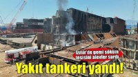 Aliağa'da yakıt tankeri olarak kullanılan gemide yangın