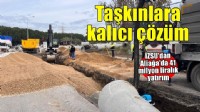 Aliağa’da taşkın riskine kalıcı çözüm