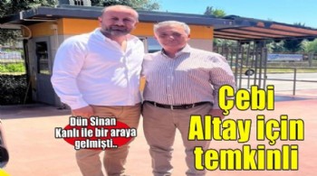 Altay'a talip olan Çebi temkinli