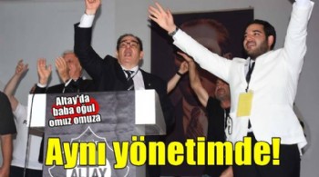 Altay'da baba oğul aynı yönetimde