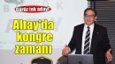 Altay'da kongre zamanı