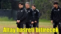 Altay'da tek hedef galibiyet
