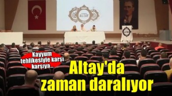 Altay'da zaman daralıyor