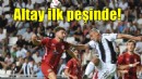 Altay ilk zafer peşinde