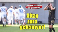Altay zirveye diş geçiremedi