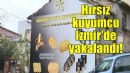 Altınları çalıp kaçan kuyumcu İzmir'de yakalandı!