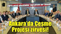 Ankara'da Çeşme Projesi zirvesi!