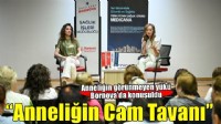 Anneliğin görünmeyen yükü Bornova’da konuşuldu