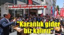 Aslanoğlu'dan yeni açıklama... 'Karanlık gider biz kalırız'