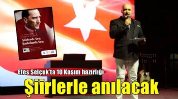 Atatürk Efes Selçuk’ta şiirler ve şarkılarla anılacak