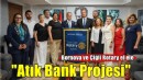 Atık dönüşümünde güç birliği: 'Atık Bank Projesi'