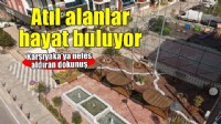 Atıl alanlar parka dönüşüyor