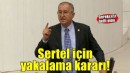 Atilla Sertel hakkında yakalama kararı