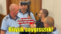 Aydın Büyükşehir Meclisi'nde basına müdahale!