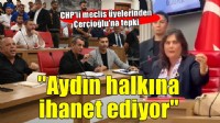 Aydın'da Çerçioğlu'na tepki: ''Aydın halkına ihanet ediyor''