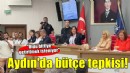Aydın'da bütçe tepkisi... ''Oldu bittiye getirilmek isteniyor''