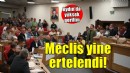 Aydın'da meclis yine ertelendi...