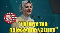 Bakan Göktaş: Kadın girişimciliğine yapılan yatırımın, Türkiye’nin geleceğine yapıldığına inanıyoruz