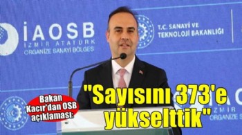 Bakan Kacır: OSB sayısını 373'e yükselttik