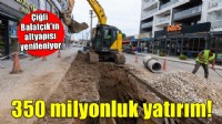 Balatçık'ın altyapısı 350 milyon liralık yatırımla yenileniyor
