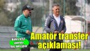 Basatemur'dan bahis krizi sonrası amatör transfer açıklaması!