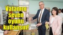 Başkan Arda: Vatanını seven oyunu kullansın!