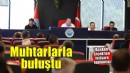 Başkan Çiçek muhtarlarla buluştu