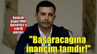 Başkan Günel'den vekil Demirtaş'a tebrik mesajı: ''Başaracağına inancım tamdır!''