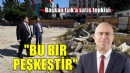 Başkan Işık'a satış tepkisi... 'BU BİR PEŞKEŞTİR'