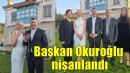 Başkan Okuroğlu nişanlandı