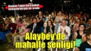 Başkan Tugay, Alaybey Mahalle Şenliği’ne katıldı
