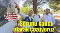Başkan Tugay: Aliağa’nın altyapı sorununu kalıcı olarak çözüyoruz