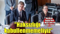 Başkan Tugay: Asla teslim olmamalı, haksızlığı kabullenmemeliyiz