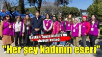Başkan Tugay, Atatürk'ün sözüyle kadınlar gününü kutladı