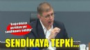 Başkan Tugay: Bağırılması gereken yer sendikanın önüdür!