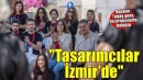 Başkan Tugay Çeşme'de genç tasarımcılarla buluştu