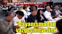 Başkan Tugay: Dayanışmadan asla vazgeçmeyelim