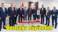 Başkan Tugay: Dostluğumuzu ortak projelerle büyütelim